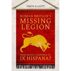 Roman Britain's Missing Legion: What Really Happened to IX Hispana?
