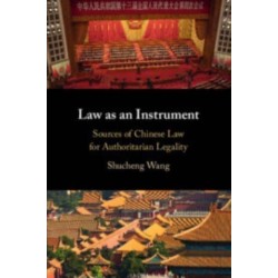 Law as an Instrument: Sources of Chinese Law for Authoritarian Legality