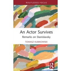 An Actor Survives: Remarks on Stanislavsky