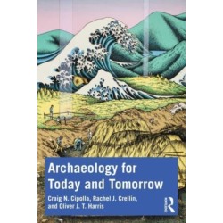 Archaeology for Today and Tomorrow