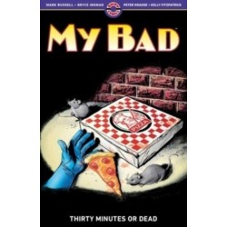 My Bad: Thirty Minutes or Dead