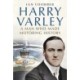 Harry Varley: A Man Who Made Motoring History