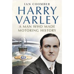 Harry Varley: A Man Who Made Motoring History