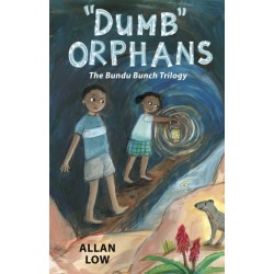 Dumb Orphans: The Bundu Bunch Trilogy