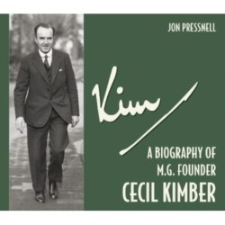 Kim: A biography of MG founder Cecil Kimber