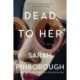 Dead to Her: A Novel