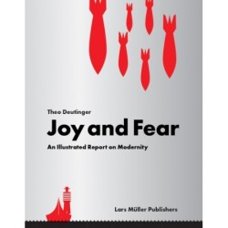 Joy and Fear: An Illustrated Report on Modernity