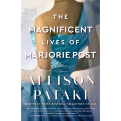 The Magnificent Lives of Marjorie Post: A Novel
