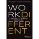 Work Different: 10 Truths for Winning in the People Age