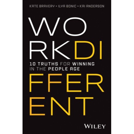 Work Different: 10 Truths for Winning in the People Age