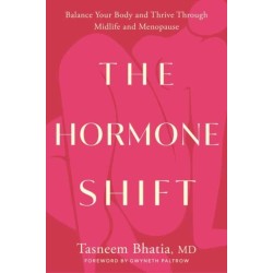 The Hormone Shift: Balance Your Body and Thrive Through Midlife and Menopause