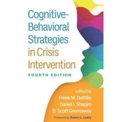 Cognitive-Behavioral Strategies in Crisis Intervention, Fourth Edition