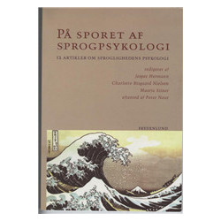 På Sporet af Sprogpsykologi: 12 artikler om sproglighedens psykologi