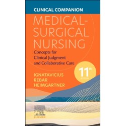 Clinical Companion for Medical-Surgical Nursing: Concepts for Clinical Judgment and Collaborative Care