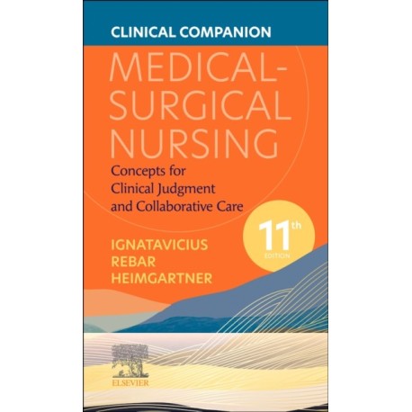 Clinical Companion for Medical-Surgical Nursing: Concepts for Clinical Judgment and Collaborative Care