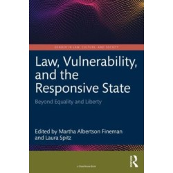 Law, Vulnerability, and the Responsive State: Beyond Equality and Liberty