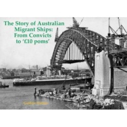 The Story of Australian Migrant Ships: From Convicts to 'GBP10 poms'
