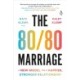 The 80/80 Marriage: A New Model for a Happier, Stronger Relationship