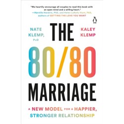 The 80/80 Marriage: A New Model for a Happier, Stronger Relationship