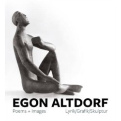 Egon Altdorf: Poems and Images: Poems + Images