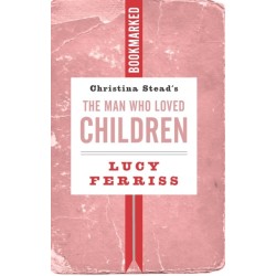 Christina Stead's The Man Who Loved Children: Bookmarked