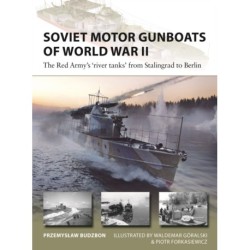 Soviet Motor Gunboats of World War II: The Red Army's 'river tanks' from Stalingrad to Berlin