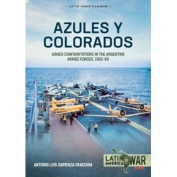 Azules y Colorados: Armed Confrontations in the Argentine Armed Forces, 1962–63