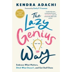 The Lazy Genius Way: Embrace What Matters, Ditch What Doesn't, and Get Stuff Done