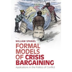 Formal Models of Crisis Bargaining: Applications in the Politics of Conflict