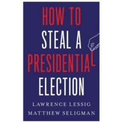 How to Steal a Presidential Election