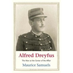 Alfred Dreyfus: The Man at the Center of the Affair