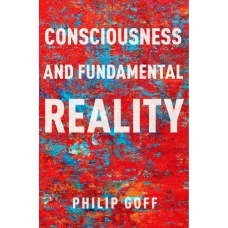 Consciousness and Fundamental Reality