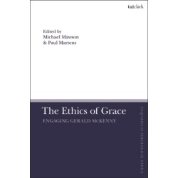 The Ethics of Grace: Engaging Gerald McKenny
