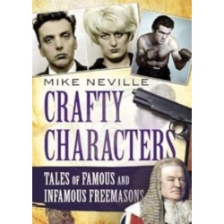 Crafty Characters: Tales of Famous and Infamous Freemasons