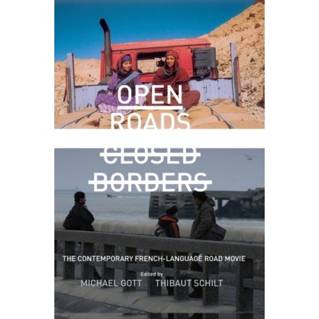 Open Roads, Closed Borders: The Contemporary French-language Road Movie