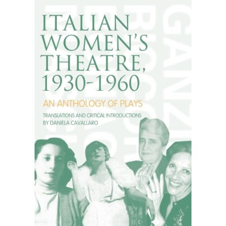Italian Women's Theatre, 1930-1960: An Anthology of Plays