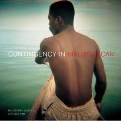 Contingency in Madagascar: PHOTOGRAPHY • ENCOUNTERS • WRITING