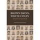 Brown Skins, White Coats: Race Science in India, 1920–66