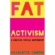 Fat Activism: A Radical Social Movement