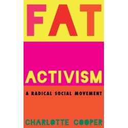 Fat Activism: A Radical Social Movement