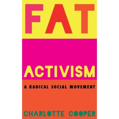 Fat Activism: A Radical Social Movement
