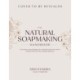 The Natural Soapmaking Handbook: Easy Recipes and Techniques for Beautiful Soaps from Herbs, Essential Oils and Other Botanicals