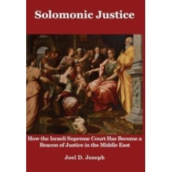 Solomonic Justice: How the Israeli Supreme Court Has Become a Beacon of Justice in the Middle East