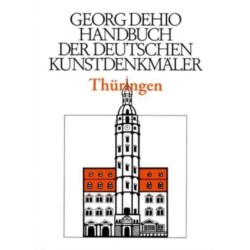Dehio - Handbuch der deutschen Kunstdenkmaler / Thuringen I: Kreis Eichsfeld, Kreis Gotha, Kreis Hildburghausen, Ilm-Kreis, Kyffhauserkreis, Kreis Nordhausen, Kreis Schmalkalden-Meiningen, Kreis Sonneberg, Stadt Suhl, Unstrut-Hainich-Kreis, Wartburgkreis