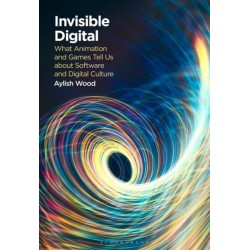 Invisible Digital: What Animation and Games Tell Us about Software and Digital Culture