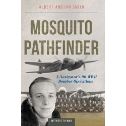 Mosquito Pathfinder: A Navigator's 90 WWII Bomber Operations