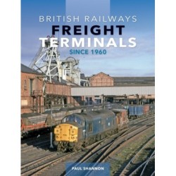 British Railways Freight Terminals Since 1960
