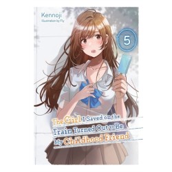 The The Girl I Saved on the Train Turned Out to Be My Childhood Friend, Vol. 5 (light novel)