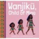 Wanjik, Child of Mine