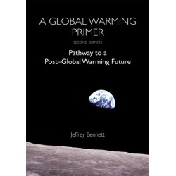 A Global Warming Primer: Pathway to a Post-Global Warming Future